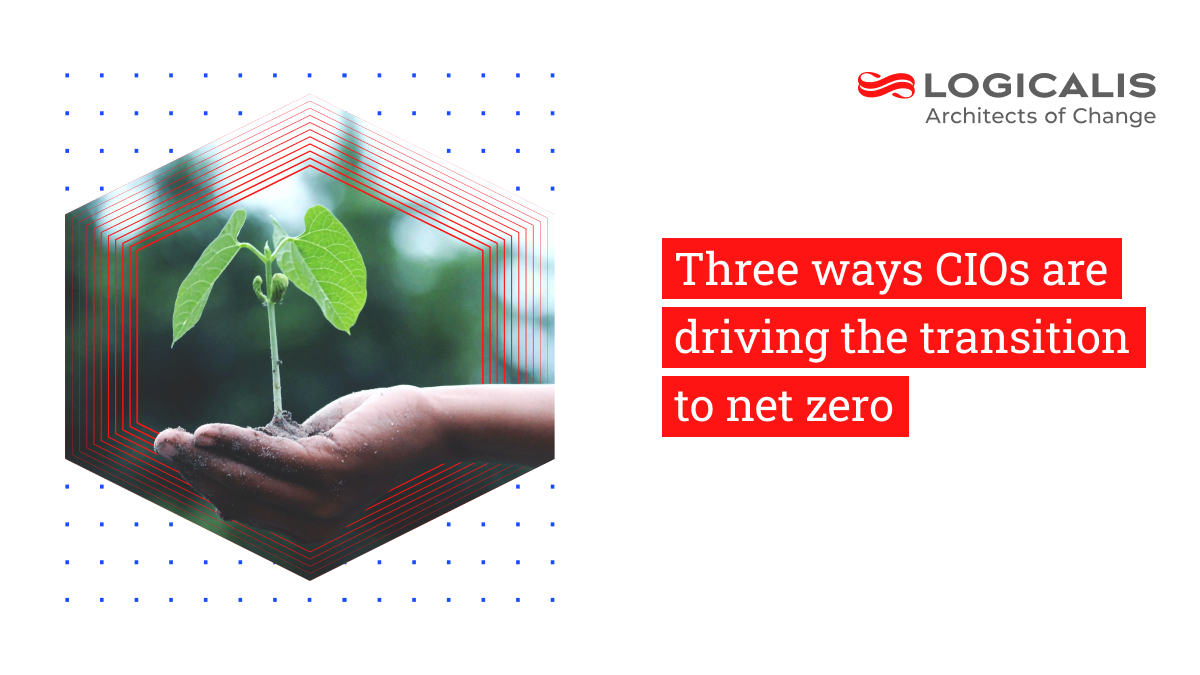 Three ways CIOs are driving the transition to net zero | Logicalis