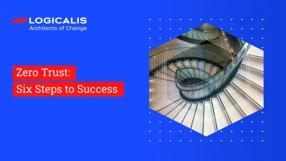 Zero Trust: Six Steps to Success