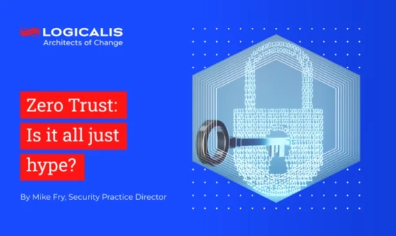 Zero Trust – Is it all just hype?